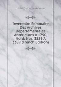 Inventaire Sommaire Des Archives Departementales Anterieures A 1790, Nord: Nos. 3229 A 3389 (French Edition)