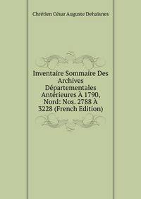 Inventaire Sommaire Des Archives Departementales Anterieures A 1790, Nord: Nos. 2788 A 3228 (French Edition)