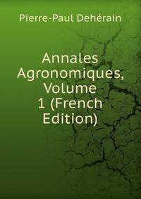 Annales Agronomiques, Volume 1 (French Edition)