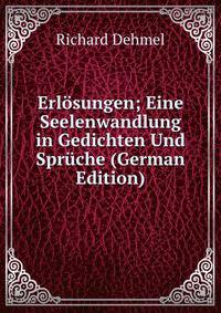 Erlosungen; Eine Seelenwandlung in Gedichten Und Spruche (German Edition)