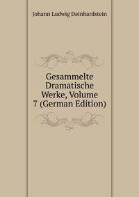 Gesammelte Dramatische Werke, Volume 7 (German Edition)