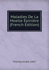 Maladies De La Moelle Epiniere (French Edition)