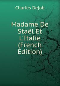 Madame De Sta?l Et L'Italie (French Edition)