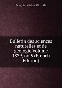 Bulletin des sciences naturelles et de geologie Volume 1829, no.5 (French Edition)