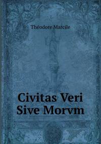 Civitas Veri Sive Morvm (Latin Edition)