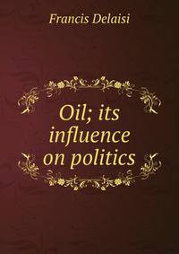 Oil; its influence on politics