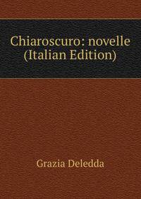 Chiaroscuro: novelle (Italian Edition)