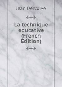 La technique educative (French Edition)