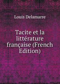 Tacite et la litterature francaise (French Edition)