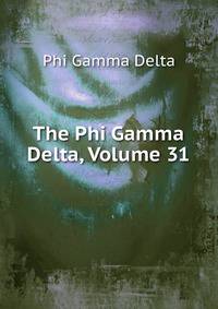 The Phi Gamma Delta, Volume 31