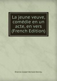 La jeune veuve, comedie en un acte, en vers (French Edition)