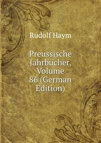 Preussische Jahrbucher, Volume 86 (German Edition)