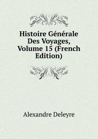 Histoire Generale Des Voyages, Volume 15 (French Edition)