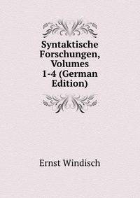 Syntaktische Forschungen, Volumes 1-4 (German Edition)