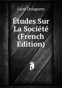 Etudes Sur La Societe (French Edition)