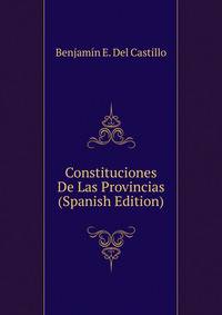 Constituciones De Las Provincias (Spanish Edition)