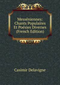 Messeniennes: Chants Populaires Et Poesies Diverses (French Edition)