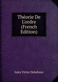 Th?orie De L'ordre (French Edition)