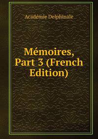 Memoires, Part 3 (French Edition)