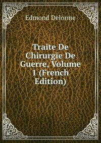 Traite De Chirurgie De Guerre, Volume 1 (French Edition)