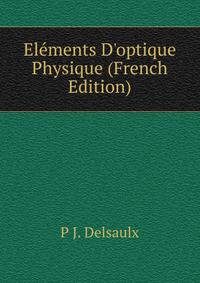 El?ments D'optique Physique (French Edition)