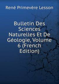Bulletin Des Sciences Naturelles Et De Geologie, Volume 6 (French Edition)