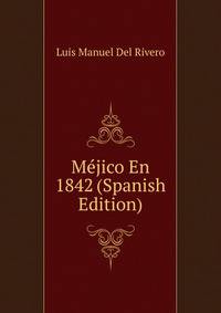 Mejico En 1842 (Spanish Edition)