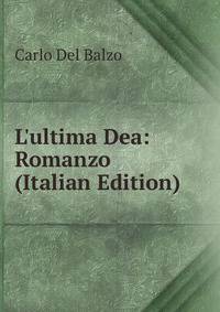 L'ultima Dea: Romanzo (Italian Edition)