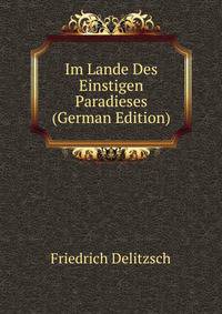 Im Lande Des Einstigen Paradieses (German Edition)