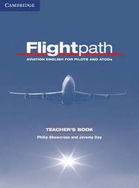Flightpath. Teacher's Book: Aviation English for Pilots and ATCOs