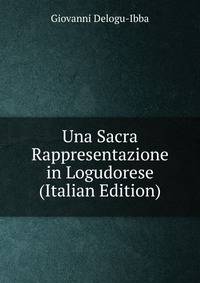 Una Sacra Rappresentazione in Logudorese (Italian Edition)