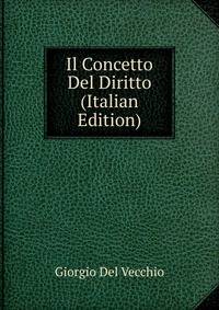 Il Concetto Del Diritto (Italian Edition)