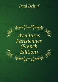 Aventures Parisiennes (French Edition)