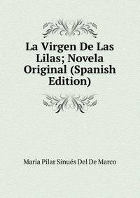 La Virgen De Las Lilas; Novela Original (Spanish Edition)