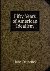 Fifty Years of American Idealism