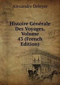 Histoire Generale Des Voyages, Volume 43 (French Edition)