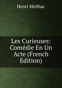 Les Curieuses: Comedie En Un Acte (French Edition)