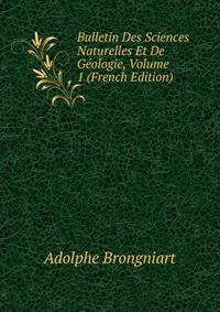 Bulletin Des Sciences Naturelles Et De Geologie, Volume 1 (French Edition)