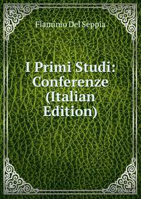 I Primi Studi: Conferenze (Italian Edition)