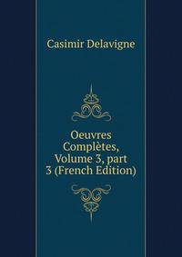 Oeuvres Compl?tes, Volume 3, part 3 (French Edition)