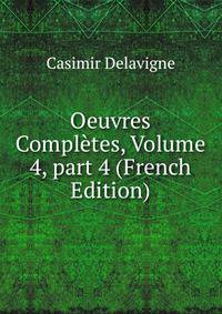Oeuvres Compl?tes, Volume 4, part 4 (French Edition)