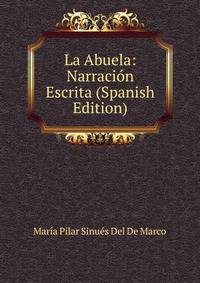La Abuela: Narracion Escrita (Spanish Edition)