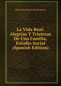 La Vida Real: Alegrias Y Tristezas De Una Familia, Estudio Social (Spanish Edition)