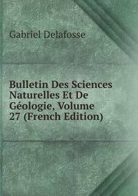Bulletin Des Sciences Naturelles Et De Geologie, Volume 27 (French Edition)