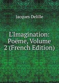 L'Imagination: Po?me, Volume 2 (French Edition)