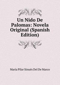 Un Nido De Palomas: Novela Original (Spanish Edition)