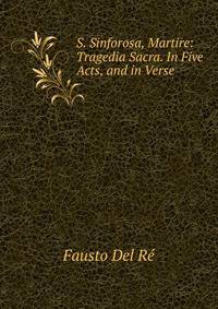 S. Sinforosa, Martire: Tragedia Sacra. In Five Acts, and in Verse