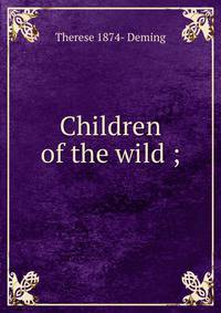 Children of the wild ;
