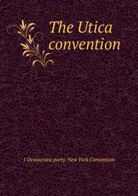 The Utica convention