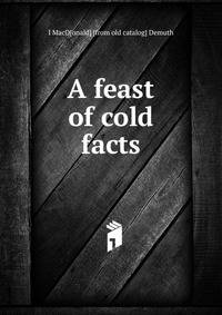 A feast of cold facts